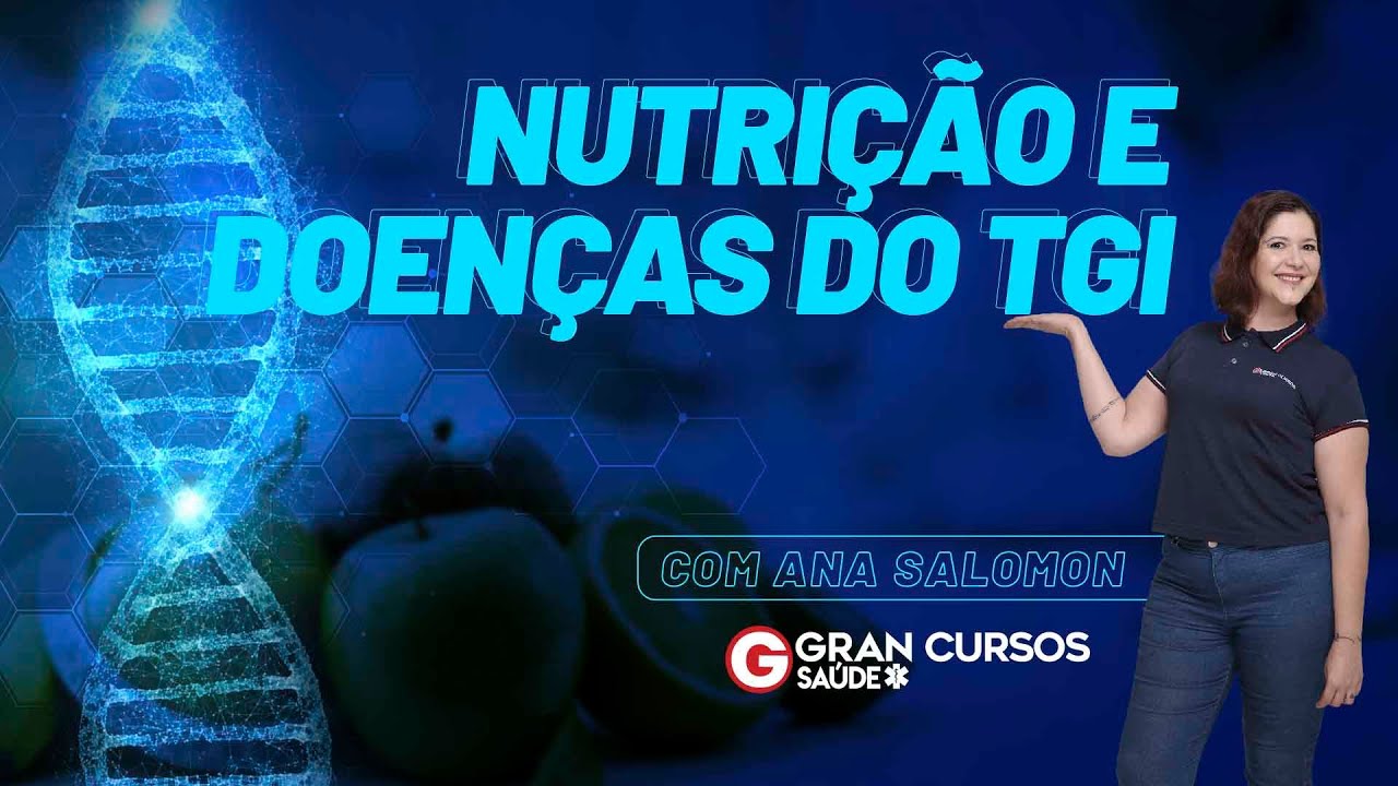 Nutrição e Doenças do TGI com Prof. Ana Salomon