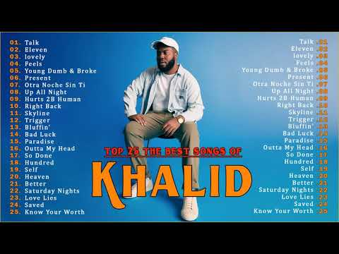 K H A L I D - Greatest Hits 2022 | TOP 100 Songs of the Weeks 2022 - Best Playlist Full Album