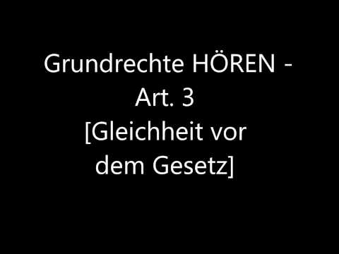 Grundrechte HÖREN - Art. 3 [Gleichheit vor dem Gesetz]