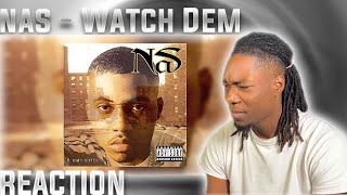FLOW SICK! First Time HEARING - Nas - Watch Dem Ft. Foxy Brown REACTION!