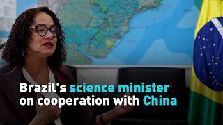 Brazil's science minister on cooperation with China