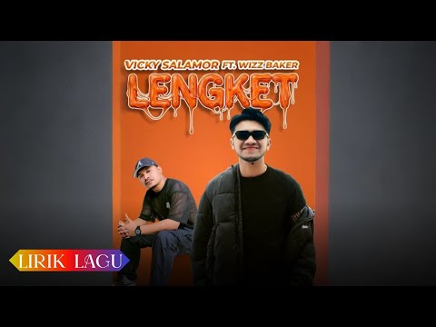 Vicky Salamor Feat Wizz Baker - Lengket (Lirik Lagu)
