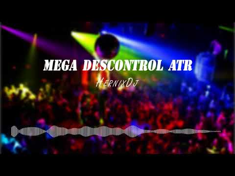 MEGA DESCONTROL ATR ✘ HERNIX DJ (FIESTERO REMIX)