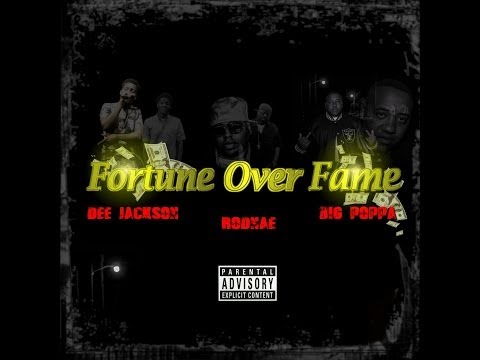 Dee Jackson ft. Rodnae, Big Poppa - Fortune Over Fame
