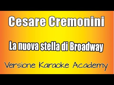 Cesare Cremonini-  La nuova stella di Broadway (Versione Karaoke Academy)