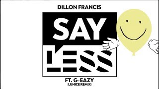 Dillon Francis - Say Less (Lunice Remix)