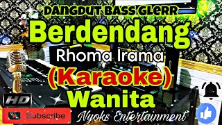 Download lagu BERDENDANG - RHOMA IRAMA (KARAOKE) Dangdut Bass Glerr || Nada Wanita GIS minor mp3 Download lagu BERDENDANG - RHOMA IRAMA (KARAOKE) Dangdut Bass Glerr || Nada Wanita GIS minor mp3