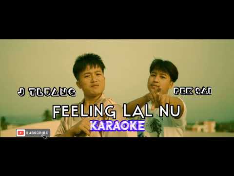 J Tluang ft Peksai || FEELING LAL NU(Karaoke)