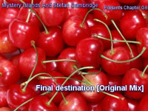Mystery Islands And Stefan Cambridge Presents Chapter G8 Final destination Original Mix