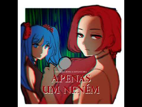 VOCALOID - "APENAS UM NENÉM" Glória Groove e Marina Sena