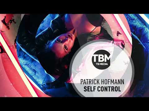 Patrick Hofmann - Self Control (Official)