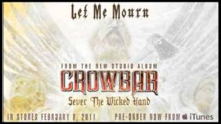 Crowbar "Let Me Mourn"