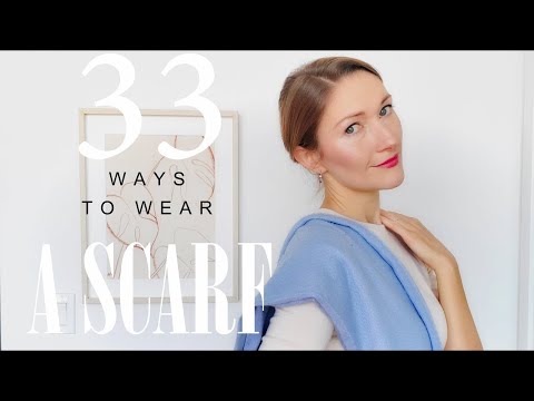 33 Ways to Wear a Scarf (in 6 minutes)
