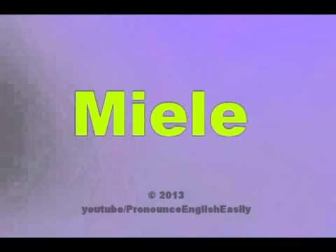 How to Pronounce Miele