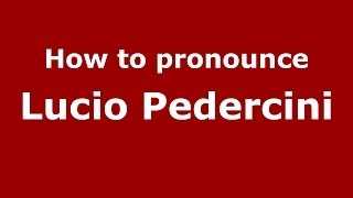 How to pronounce Lucio Pedercini