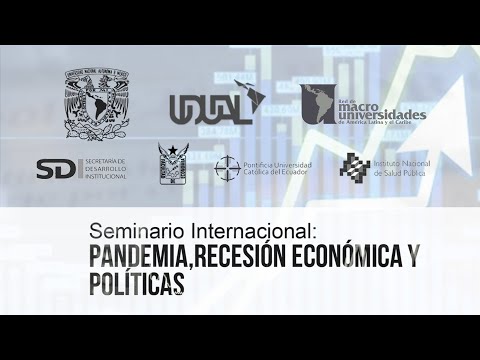 Sesión 2: Seminario Internacional: Pandemia, recesión económica y políticas