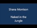 Shana Morrison - Naked in the Jungle