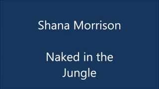 Shana Morrison - Naked in the Jungle