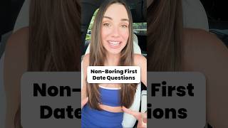 Non-Boring First Date Questions