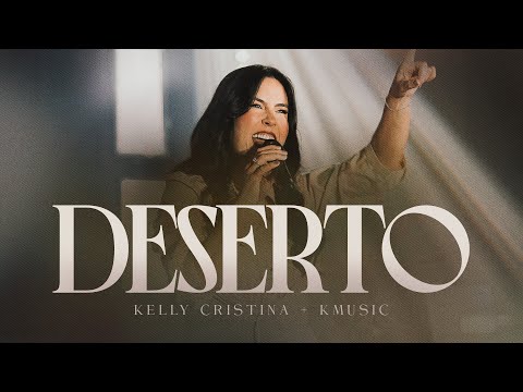 Deserto | KMUSIC & Kelly Cristina