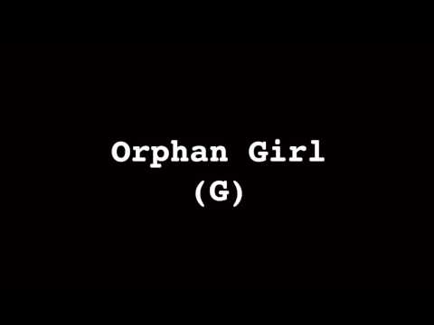 Orphan Girl (G) Lyrics and Chords