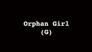 Orphan Girl (G) Lyrics and Chords