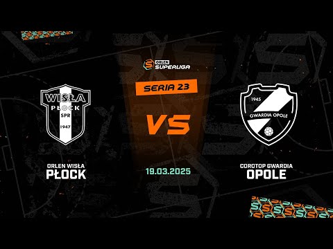 23. seria: ORLEN Wisła Płock - Corotop Gwardia Opole [SKRÓT]