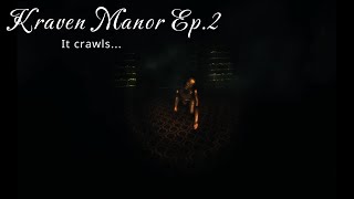 The house is demonic… | Kraven Manor Gameplay - Ep.2
