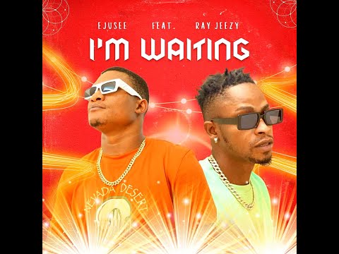 I'm waiting - Ejusee ft. Ray Jeezy (official)