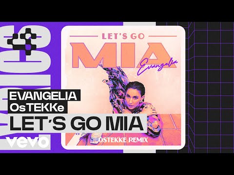 Evangelia, OsTEKKe - Let's Go MIA (Club Sounds Lyric Video)