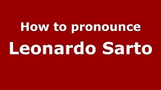 How to pronounce Leonardo Sarto
