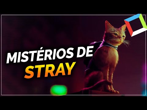 5 MISTÉRIOS que permaneceram em STRAY