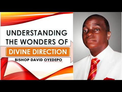 Understanding the Wonders of Divine Direction ||| Bishop David Oyedepo