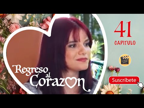 REGRESO AL CORAZON | CAP -  41 | La Novela Cubana