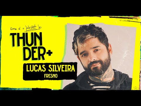 AO VIVO - Podcast do Thunder - Lucas Silveira (Fresno)| #27