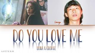 LUNA X GEORGE (루나 X 죠지)- DO YOU LOVE ME LYRICS [HAN-ROM-ENG] 가사 COLOR CODED