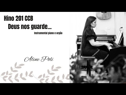 Hino 201 CCB Deus nos guarde...Instrumental piano e orgão