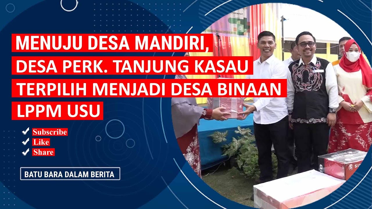 MENUJU DESA MANDIRI, DESA PERK TANJUNG KASAU TERPILIH MENJADI DESA BINAAN LPPM USU