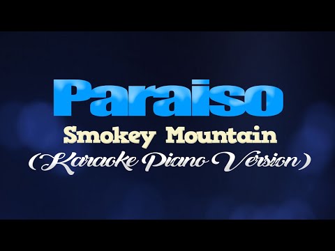 PARAISO - Smokey Mountain (KARAOKE PIANO VERSION)
