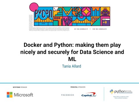 Talk: Tania Allard - Docker and Python: making them play nicely and securely for Data Science and ML