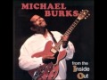 Michael Burks-Too hard to please
