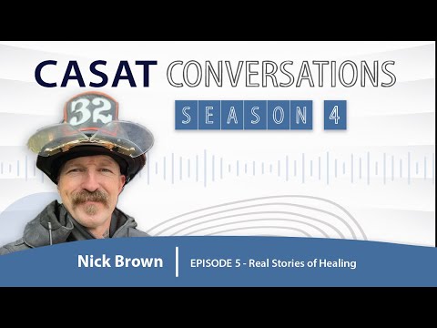 CASAT Conversation S4E5: Real Stories of Healing with Nick Brown