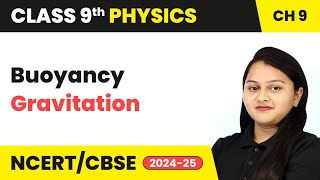 Buoyancy - Gravitation | Class 9 Physics Chapter 9 | CBSE 2024-25