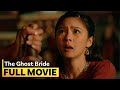 The Ghost Bride FULL MOVIE Kim Chiu