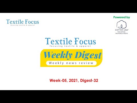Textile Focus Weekly Digest (Week- 05, 2021, Digest-32)