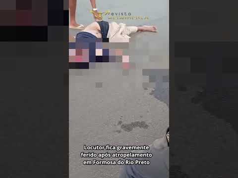 Locutor fica gravemente ferido após atropelamento em Formosa do Rio Preto