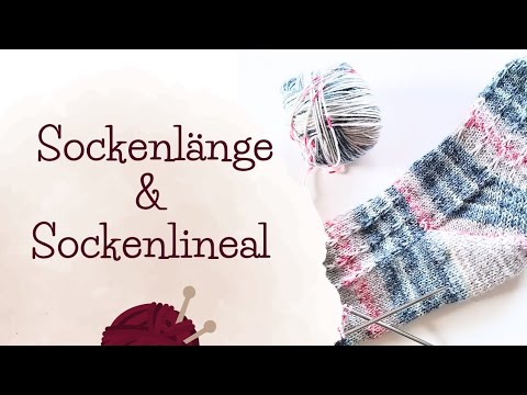 Fußlänge & Sockenlineal | Socken stricken lernen | Sockengrundkurs Teil 4 von 5