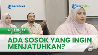 Tasyi Athasyia Curiga Ada Sosok yang Ingin Menjatuhkannya: Jangan Senang di Atas Penderitaan Orang