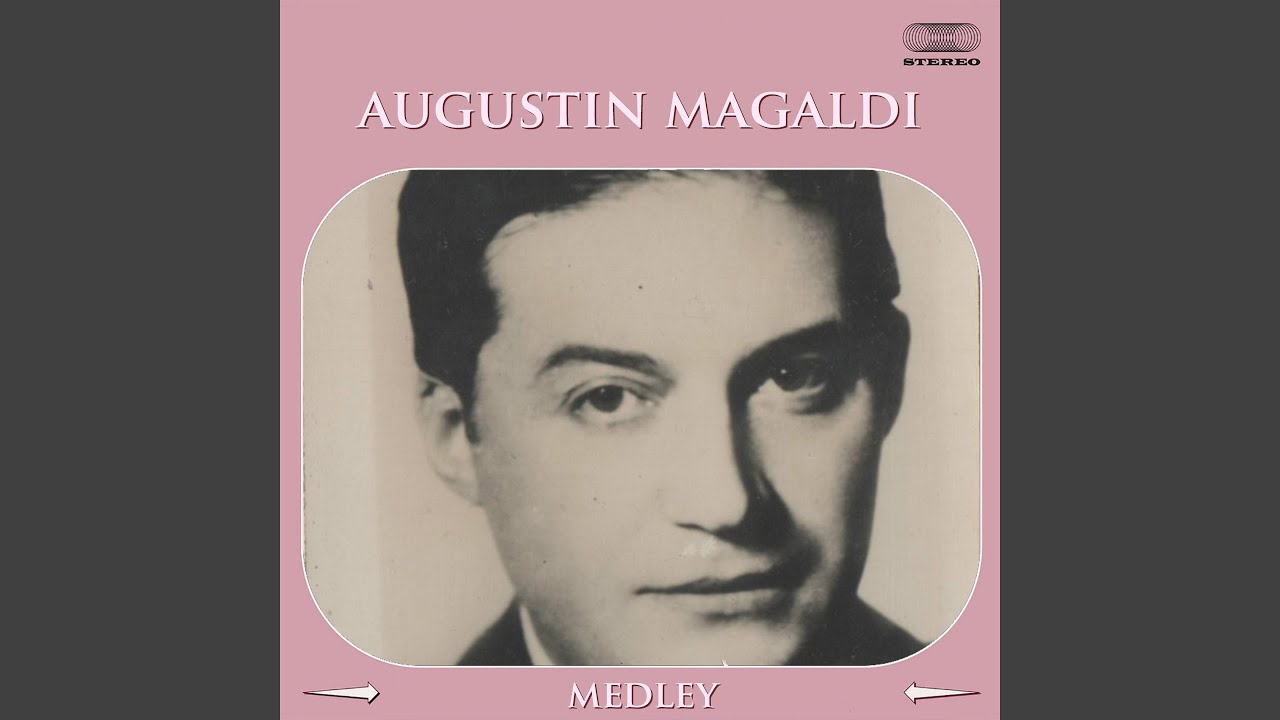 Agustín Magaldi Medley 1: Portero Suba y Diga / Disfrazado / Cruz Mandinga / De Punta y Hacha /...