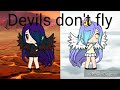 Devils Don T Fly Music Video Gacha Life